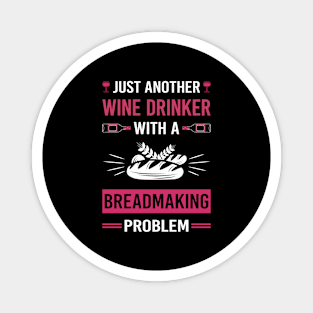 Wine Drinker Breadmaking Bread Making Magnet